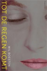 Tot de regen komt - Wil Boesten - eBook (9789045705187) Tot de regen komt - Wil Boesten - eBook (9789045705187)