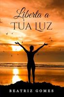 Liberta a Tua Luz (Portuguese Edition) - thumbnail