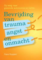 Bevrijding van trauma, angst en onmacht (Paperback) - thumbnail