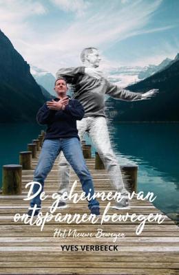 De geheimen van ontspannen bewegen (Paperback)