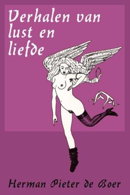 Verhalen van lust en liefde - Herman Pieter de Boer - ebook
