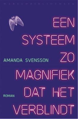 Een systeem zo magnifiek dat het verblindt - Amanda Svensson - ebook