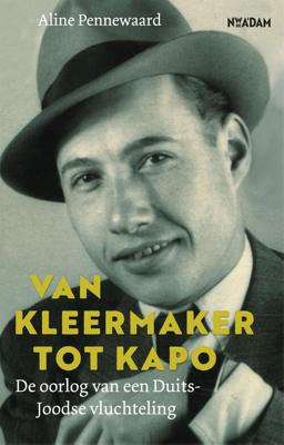 Van kleermaker tot kapo - Aline Pennewaard - ebook