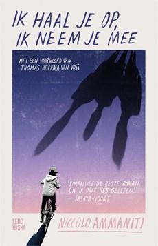 Ik haal je op, ik neem je mee - Niccolò Ammaniti - ebook