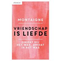 Vriendschap is liefde - Michel de Montaigne - Paperback (9789025300715) - thumbnail