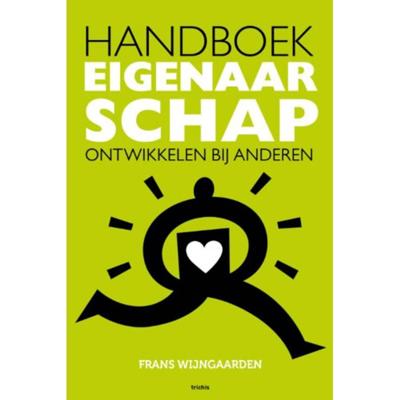 Handboek Eigenaarschap ontwikkelen bij anderen (Paperback)