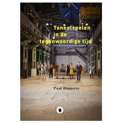 Toneelspelen in de tegenwoordige tijd (Paperback) Toneelspelen in de tegenwoordige tijd (Paperback)