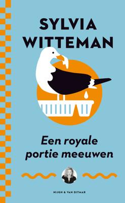 Een royale portie meeuwen - Sylvia Witteman - ebook
