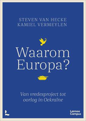 Waarom Europa? (nieuwe editie) - Steven Van Hecke, Kamiel Vermeylen - ebook