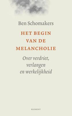 Het begin van de melancholie - Ben Schomakers - ebook Het begin van de melancholie - Ben Schomakers - ebook
