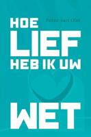 Hoe lief heb ik Uw wet - Peter van Olst - ebook - thumbnail
