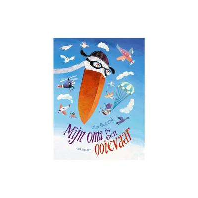 Mijn oma is een ooievaar - Alice Hoogstad - Hardcover (9789047707912)