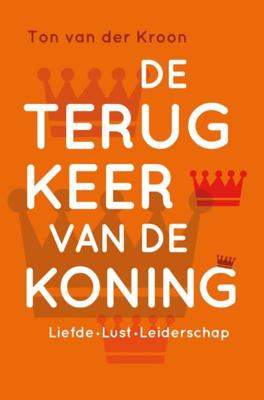 De terugkeer van de koning - Ton van der Kroon - ebook