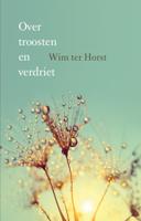 Over troosten en verdriet - Wim ter Horst - eBook (9789043527880) - thumbnail