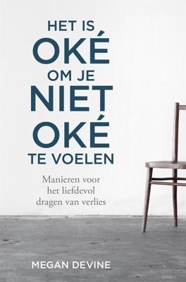 Het is oké om je niet oké te voelen - Megan Devine - ebook