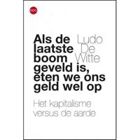 Als de laatste boom geveld is, eten we ons geld wel op - Ludo De Witte - ebook - thumbnail