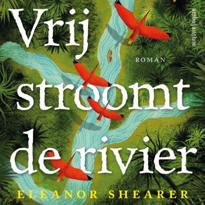 Vrij stroomt de rivier Vrij stroomt de rivier