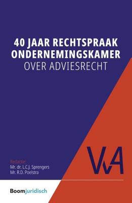 40 jaar rechtspraak Ondernemingskamer over adviesrecht (Paperback)