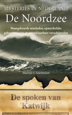 De Noordzee - De Noordzee - Martijn J. Adelmund - ebook