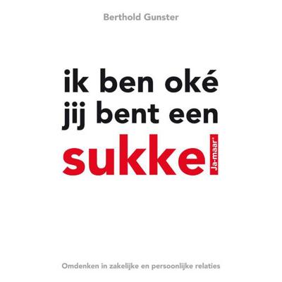 Ik ben oke jij bent een sukkel (Paperback)