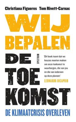 Wij bepalen de toekomst - Christiana Figueres, Tom Rivett-Carnac - Hardcover (9789000370696)