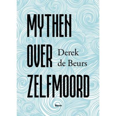 Mythen over zelfmoord - Derek de Beurs - Paperback (9789024431557)
