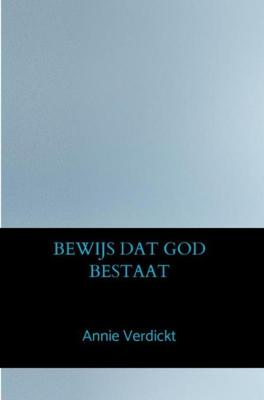 Bewijs dat God bestaat - Annie Verdickt - ebook