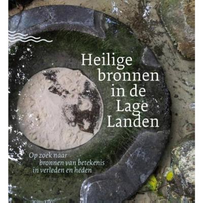 Heilige bronnen in de lage landen (Paperback)