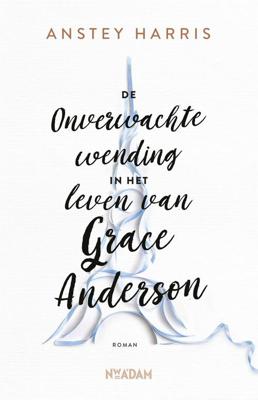 De onverwachte wending in het leven van Grace Anderson - Anstey Harris - ebook