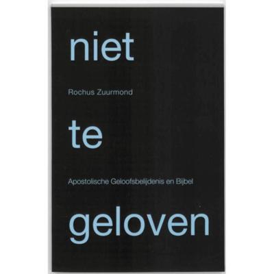 Niet te geloven - Rochus Zuurmond - Paperback (9789490708023)