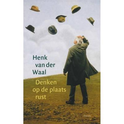 Henk van der Waal Denken op de plaats rust Henk van der Waal Denken op de plaats rust