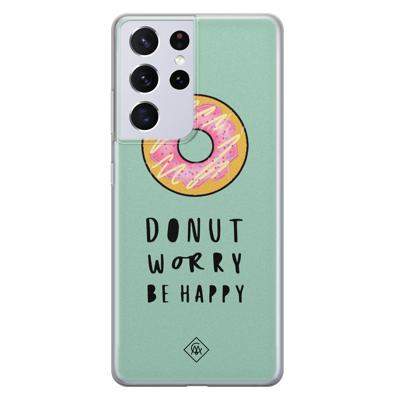 Samsung Galaxy S21 Ultra siliconen hoesje - Donut worry Samsung Galaxy S21 Ultra siliconen hoesje - Donut worry