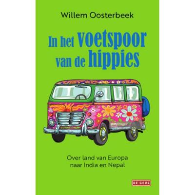 Willem  Oosterbeek In het voetspoor van de hippies
