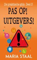 Pas op! Uitgevers! - Maria Staal - ebook - thumbnail