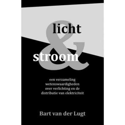 Licht En Stroom - Bart van der Lugt - Paperback (9789402182460) Licht En Stroom - Bart van der Lugt - Paperback (9789402182460)