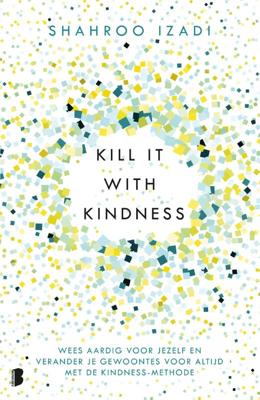 Shahroo  Izadi Kill it with kindness