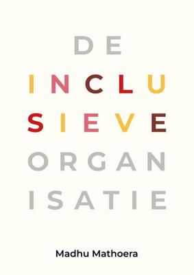 De inclusieve organisatie - Madhu Mathoera - ebook