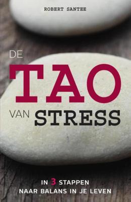 De tao van stress - Robert G. Santee - eBook (9789000341085)