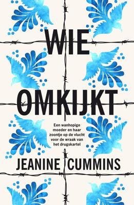 Wie omkijkt - Jeanine Cummins - eBook (9789023959496) Wie omkijkt - Jeanine Cummins - eBook (9789023959496)
