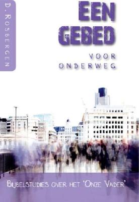 Een gebed voor onderweg - D. Rosbergen - ebook