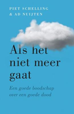 Als het niet meer gaat - Piet Schelling, Ad Nuijten - ebook