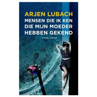 Mensen die ik ken die mijn moeder hebben gekend (Paperback)