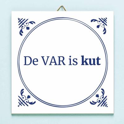 Tegeltje De VAR is kut