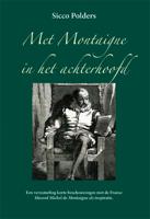 Met Montaigne in het achterhoofd - Sicco Polders - Paperback (9789087597801) - thumbnail