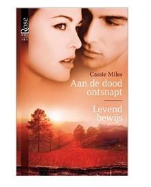 Aan de dood ontsnapt ; Levend bewijs - Cassie Miles - ebook