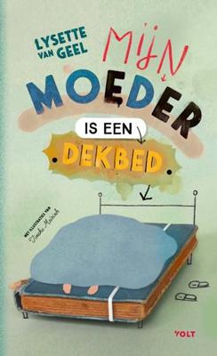 Mijn moeder is een dekbed (Hardback)