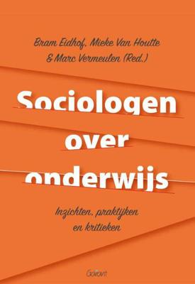 Sociologen over onderwijs. Inzichten, praktijken en kritieken - Paperback (9789044134490)