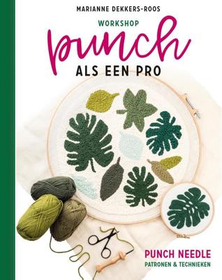 Workshop punch als een pro - Marianne Dekkers-Roos - eBook (9789043921435) Workshop punch als een pro - Marianne Dekkers-Roos - eBook (9789043921435)