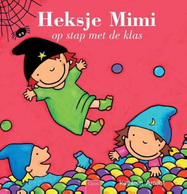 Heksje Mimi op stap met de klas (Hardback)