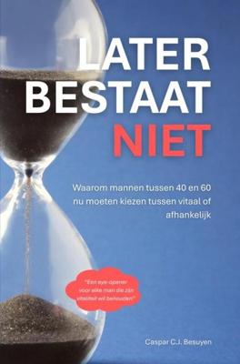 Later bestaat niet - Caspar C.J. Besuyen - ebook